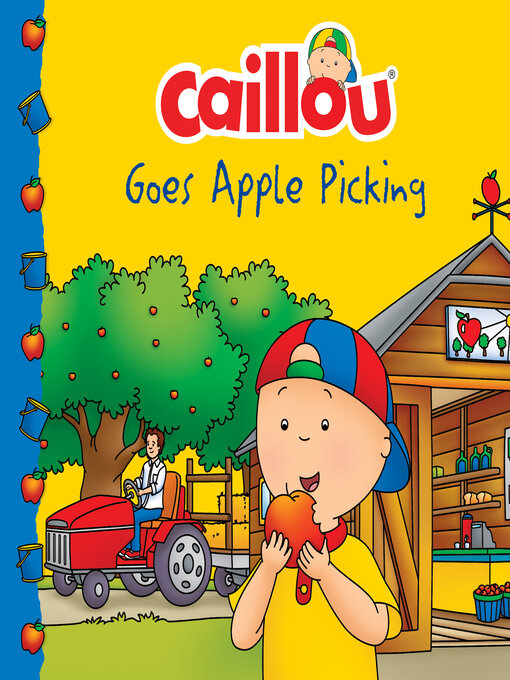 Title details for Caillou Goes Apple Picking by Danielle Patenaude - Available